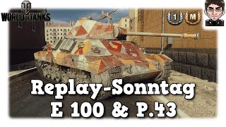 World of Tanks  E 100 amp P43 Gutes Winkeln amp aggressiv nach vorne [upl. by Ettennaej]