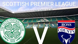 SCOTTISH PREMIER LEAGUE CELTIC V ROSS COUNTY [upl. by Nairbal]