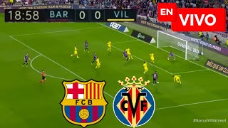 🔴 Barcelona vs Villarreal EN VIVO  Liga Española [upl. by Akinad]