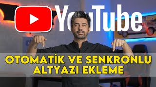 Youtube için Otomatik ve Senkronlu ALTYAZI Nasıl Eklenir [upl. by Drawoh]