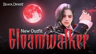 New Outfit Gloamwalker  Black Desert [upl. by Yelda]