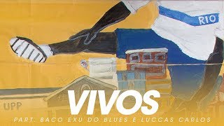 BK  Vivos part Baco Exu do Blues e Luccas Carlos Gigantes [upl. by Lorelei]