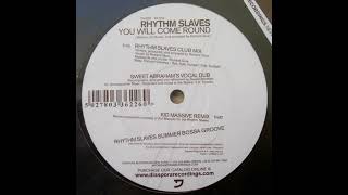 Rhythm Slaves  You Will Come Round Kid Massive Remix [upl. by Aidnyl]