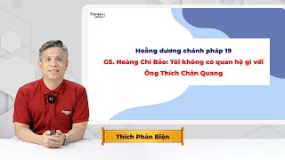 GS Hoàng Chí Bảo “Tôi không có quan hệ gì với Ông Thích Chân Quang” [upl. by Edison]