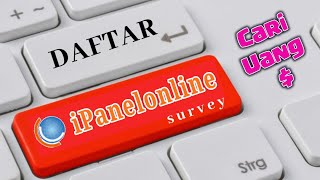 DAFTAR iPanelonline SURVEY CARI UANG [upl. by Duyne]