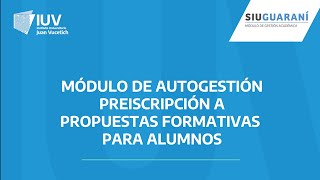 Módulo de autogestión  Preinscripción a propuestas formativas para alumnos [upl. by Frederich]