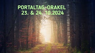 🙏💖PORTALTAGORAKEL für den 23 amp 24102024 💖🙏 [upl. by Durnan]