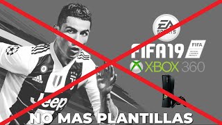 ya NO mas PLANTILLAS ACTUALIZADAS para FIFA 19 XBOX 360 [upl. by Tenaj]