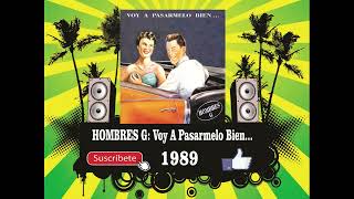 Hombres G  Voy A Pasarmelo Bien Radio Version [upl. by Fanechka]