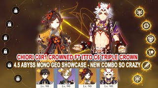 Chiori C0R1 Crowned ft Itto C6 Triple Crown 45 Abyss Mono Geo Showcase  New Combo So Crazy [upl. by Enitsenrae]