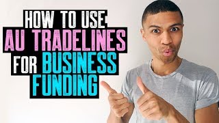 HOW TO USE AU TRADELINES FOR BUSINESS FUNDING  BUSINESS CREDIT BOOST CREDIT FAST [upl. by Dibri]