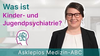 Was ist die Kinder und Jugendpsychiatrie  Medizin ABC  Asklepios [upl. by Eurd]