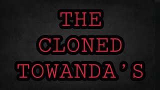 TOWANDAXO  Timeline Of The Towanda Clones [upl. by Weig]