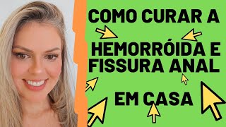 Como curar a hemorróida em casa parte 2 e fissura anal babosa varivax castanhadaíndia [upl. by Silirama]