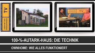 DAS 100  AUTARKHAUS  DIE TECHNIK [upl. by Naujad644]