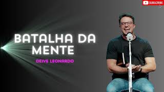 Batalha da mente Deive Leonardo [upl. by Nawad]