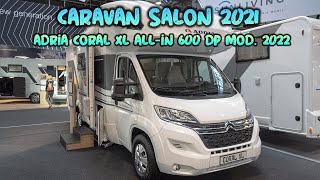 Adria Coral XL All In 600 DP Mod 2022 Alkoven Wohnmobil I Caravan Salon 2021 I Top Preisleistung [upl. by Gerti685]