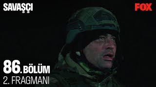 Savaşçı 86 Bölüm 2 Fragmanı [upl. by Arodnahs]