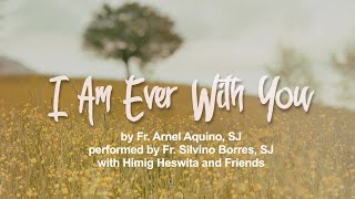 I Am Ever With You  Himig Heswita Lyric Video [upl. by Nov]