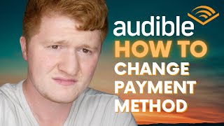 How to Change Audible Payment Method [upl. by Grove193]