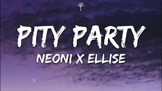 NEONI x ELLISE  Pity Party Lyrics [upl. by Audie]