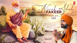 Nanak Shah Fakeer ਨਾਨਕ ਸ਼ਾਹ ਫ਼ਕੀਰ Shivjot Official Video  New Punjabi Song 2022  TSeries [upl. by Hpesoj]