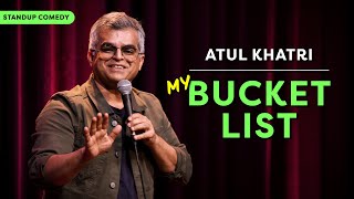 My Bucket List  Standup comedy by Atul Khatri [upl. by Tloh361]