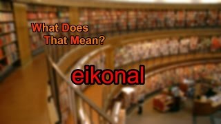 What does eikonal mean [upl. by Cassella]