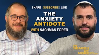 The Anxiety Antidote  Wisdom from Nachman Forer of Anochi Workshops [upl. by Zulch]