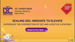 Join Us at the India D2C Summit 2024 [upl. by Nywra]