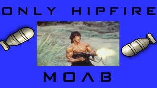 MW3  Only Hipfire MOAB [upl. by Graff]