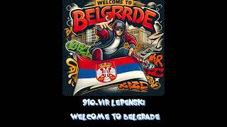 910 Vir Lepenski  Welcome to Belgrade [upl. by Spike435]