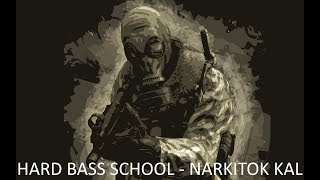 HARD BASS SCHOOL  NARKOTIK KAL [upl. by Terrab]