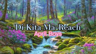 Di Kita MaReach lyrics April Boys [upl. by Iren]