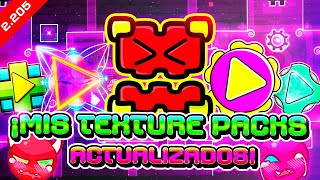 NO DURÓ NI UN DÍA 😱 GEOMETRY DASH 2205 TODOS MIS TEXTURE PACKS ACTUALIZADOS [upl. by Anilrats]