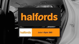 Joie ISpin 360 Car Seat  Halfords UK [upl. by Bernelle]