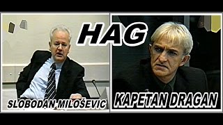 HAGSLOBODAN MILOŠEVIĆSVEDOK KAPETAN DRAGAN 19022003 [upl. by Aihcila574]