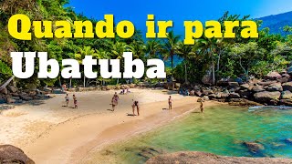 UBATUBA A MELHOR ÉPOCA PARA VIAJAR 10 motivos e vantagens de cada período do ano para ir a Ubatuba [upl. by Tnomal]