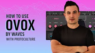 How To Use Waves OVox with Protoculture [upl. by Attenwad]