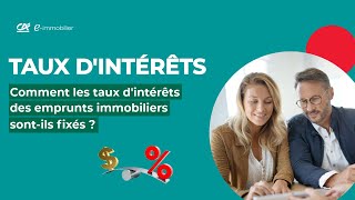 Comment les taux dintérêts des emprunts immobiliers sontils fixés  Crédit Agricole eimmobilier [upl. by Maurine]