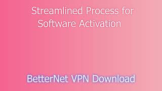 Complete Guide to BetterNet VPN Installation and Activation  BetterNet VPN 2024 Download [upl. by Aelrac]