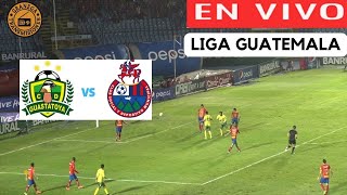 🛑 GUASTATOYA VS MUNICIPAL EN VIVO ⚽⚽ GUATEMALA LIGA NACIONAL  JORNADA 6 [upl. by Adyahs907]