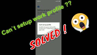 How to fix quotCant setup work profilequot  Solved  How to setup work profile [upl. by Hsilgne874]