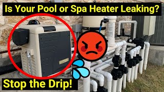 💦Pool Help 7 ● SpaPool Heater Leaking ● Stop The Drip ✅ Easy DIY Fix Pentair Mastertemp [upl. by Pooi]