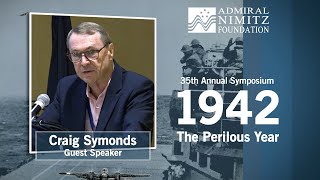 35th Annual Admiral Nimitz Symposium  2022 Craig Symonds Guest Speaker [upl. by Hannej]