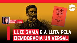 LUIZ GAMA CONTRA O IMPÉRIO CONTA VIDA E LUTA DO GRANDE ABOLICIONISTA  Pedro Serrano [upl. by Manas]