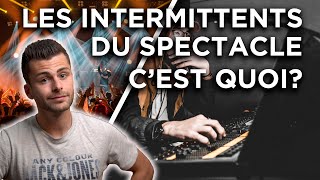 INTERMITTENT DU SPECTACLE  Je texplique TOUT [upl. by Enilamme]