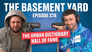 The Urban Dictionary Hall Of Fame  The Basement Yard 278 [upl. by Milan]