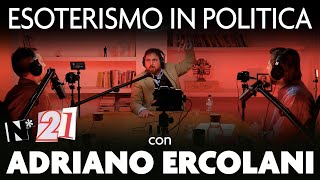 Ep 21  Esoterismo in politica con Adriano Ercolani [upl. by Siravart528]