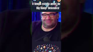 O tempo existia antes do Big Bang Descubra [upl. by Klarika]